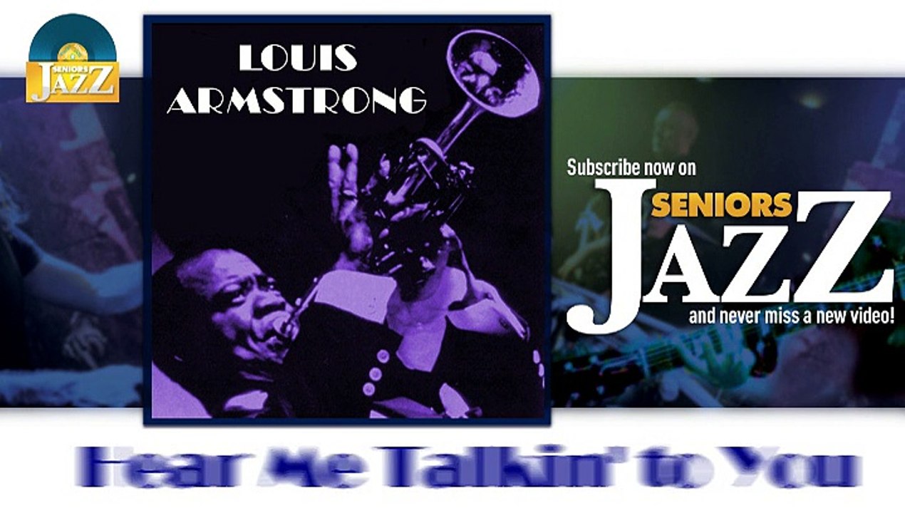 Louis Armstrong - Hear Me Talkin' to You (HD) Officiel Seniors Jazz