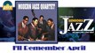 Modern Jazz Quartet - I'll Remember April (HD) Officiel Seniors Jazz