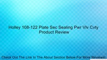 Holley 108-122 Plate Sec Sealing Pwr Vlv Cvty Review