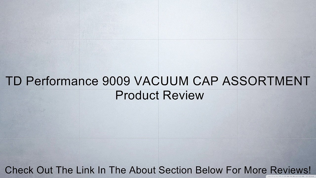 TD Performance 9009 VACUUM CAP ASSORTMENT Review