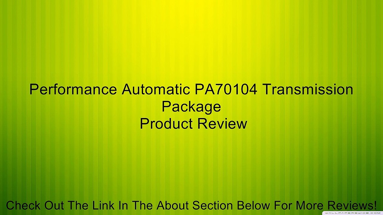 Performance Automatic PA70104 Transmission Package Review