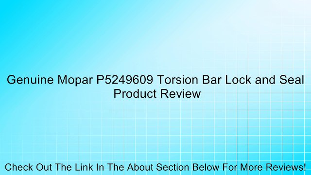 Genuine Mopar P5249609 Torsion Bar Lock and Seal Review