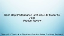 Trans-Dapt Performance 9225 383/440 Mopar Oil Dipsti Review