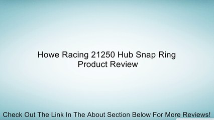 Howe Racing 21250 Hub Snap Ring Review