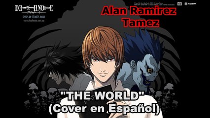 Alan Ramirez Tamez - The World (Opening de Death Note) - Cover en Español