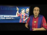 Le Blog Roustan : Et maintenant PSG - Barça...