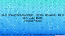Block Heater Kit Oldsmobile, Pontiac, Chevrolet, Truck Van, GMC, Buick Review
