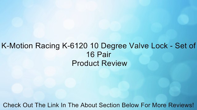 K-Motion Racing K-6120 10 Degree Valve Lock - Set of 16 Pair Review