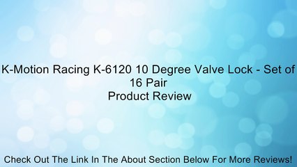 K-Motion Racing K-6120 10 Degree Valve Lock - Set of 16 Pair Review