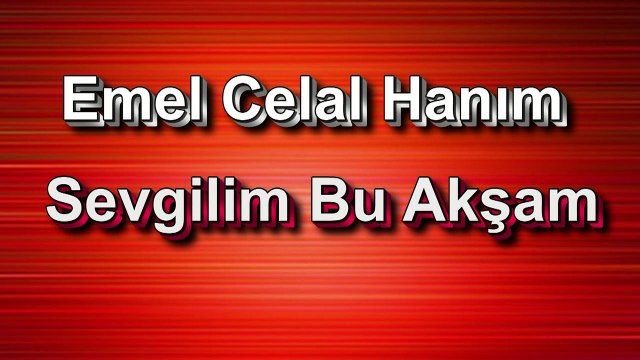 Emel Celal Hanım ♪♪♪ Sevgilim Bu Akşam