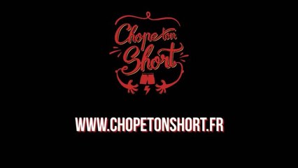Bande annonce : Chope ton short