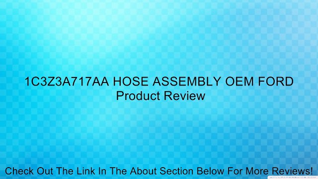 1C3Z3A717AA HOSE ASSEMBLY OEM FORD Review