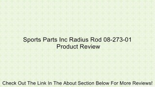 Sports Parts Inc Radius Rod 08-273-01 Review