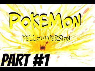 Pokemon Yellow Version | Part 1