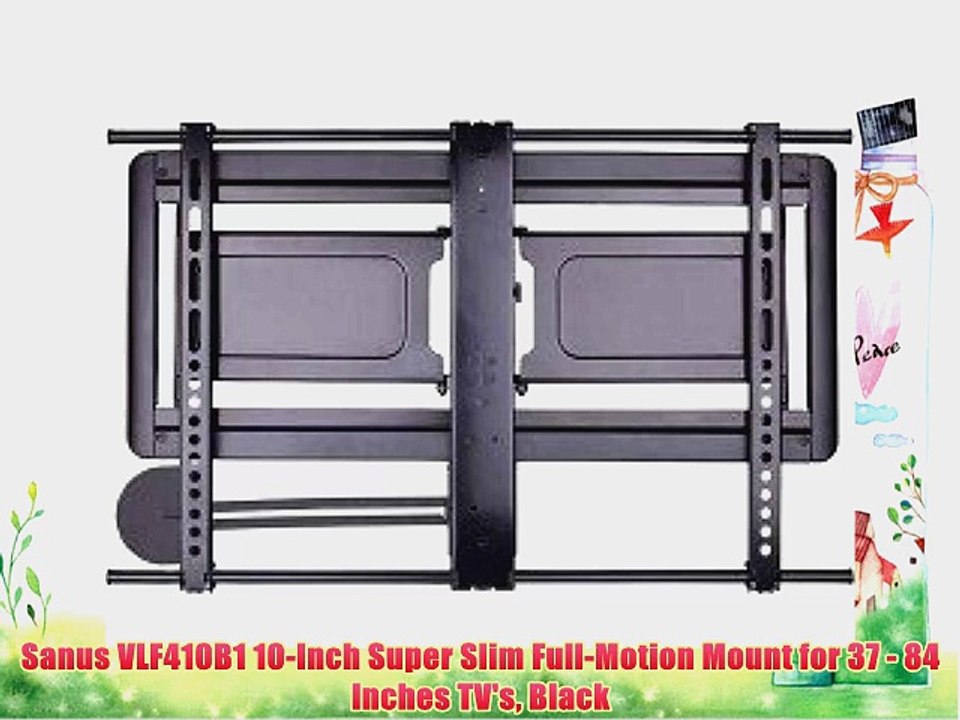 Sanus VLF410B1 10-Inch Super Slim Full-Motion Mount for 37 - 84 Inches TV's Black