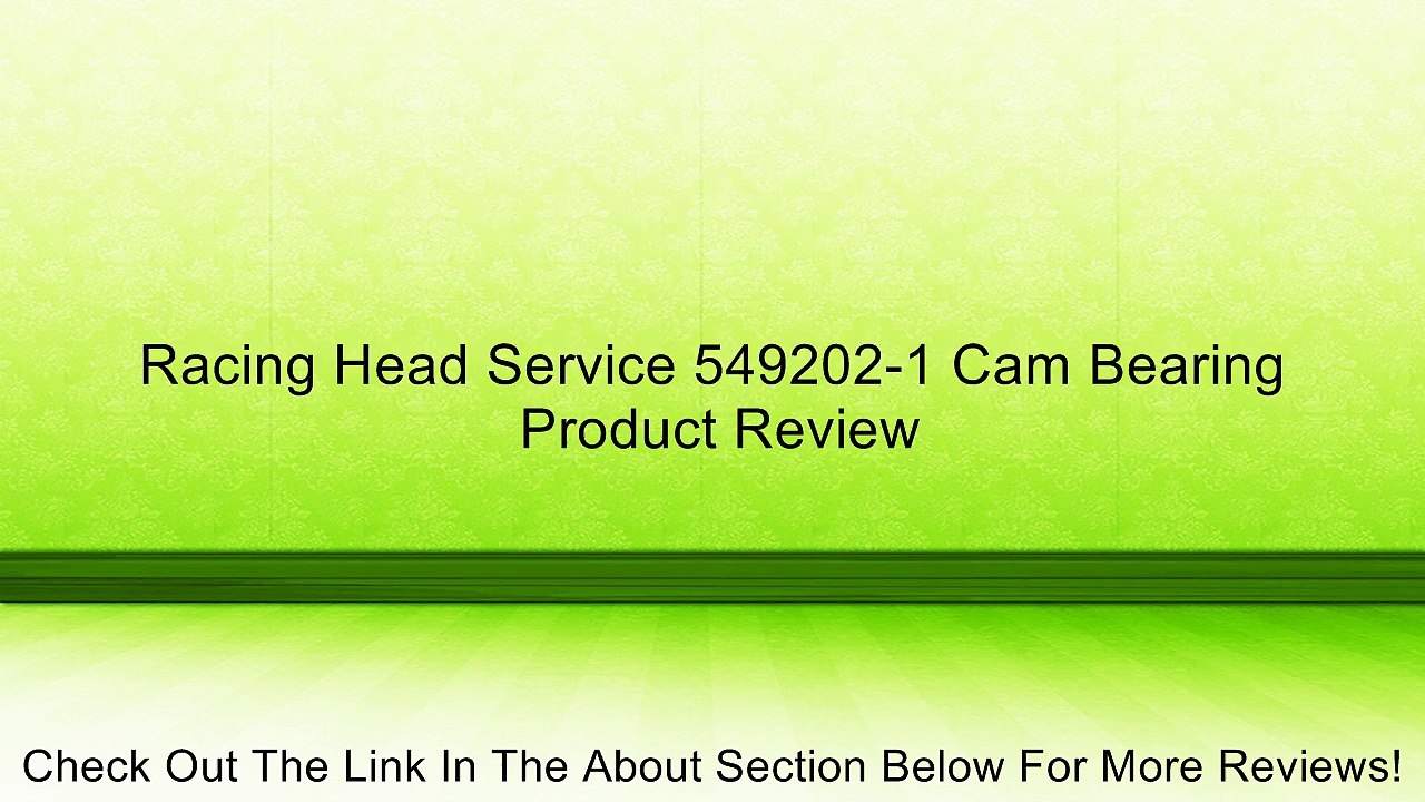 Racing Head Service 549202-1 Cam Bearing Review