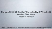 Dorman 924-251 Cadillac/Chevrolet/GMC Windshield Washer Fluid Hose Review