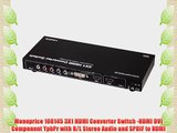 Monoprice 108145 3X1 HDMI Converter Switch -HDMI DVI Component YpbPr with R/L Stereo Audio