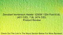 Zerostart Immersion Heater 1250W 120v Ford 6.6L (401 CID), 7.8L (474 CID) Review