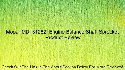Mopar MD131282, Engine Balance Shaft Sprocket Review