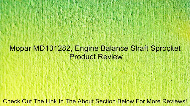 Mopar MD131282, Engine Balance Shaft Sprocket Review
