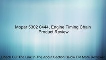 Mopar 5302 0444, Engine Timing Chain Review