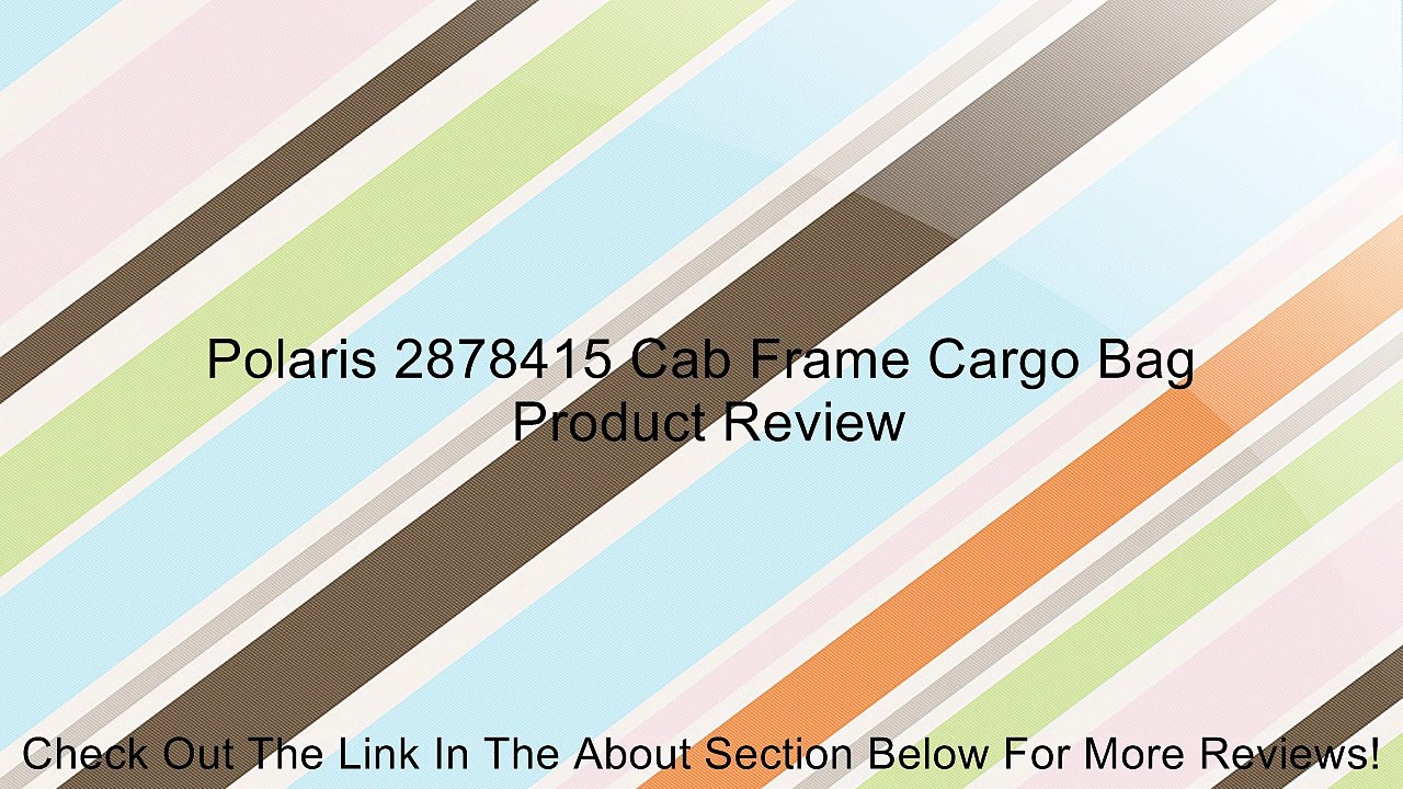 Polaris 2878415 Cab Frame Cargo Bag Review