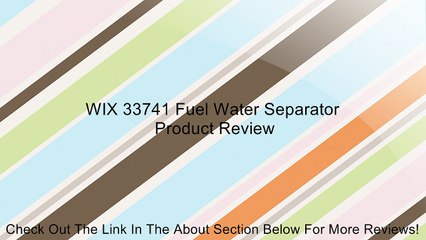 WIX 33741 Fuel Water Separator Review