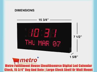 Metro Fulfillment House Ehealthsource Digital Led Calendar Clock 15 3/4 Day And Date | Large