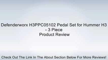 Defenderworx H3PPC05102 Pedal Set for Hummer H3 - 3 Piece Review