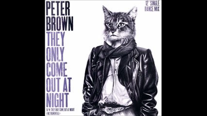 Peter Brown - They Only Come Out At Night (1984)