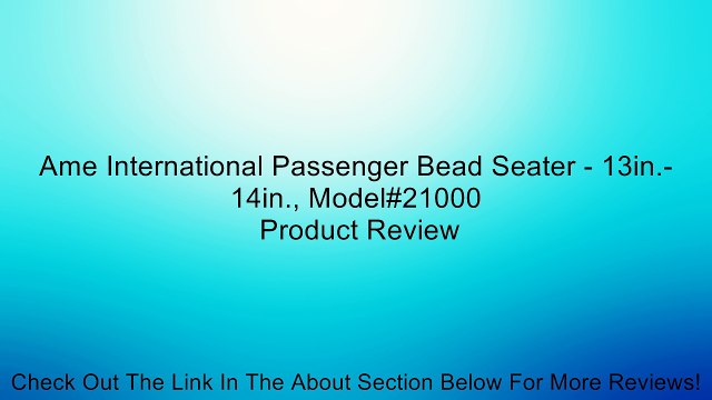 Ame International Passenger Bead Seater - 13in.-14in., Model#21000 Review
