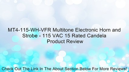 MT4-115-WH-VFR Multitone Electronic Horn and Strobe - 115 VAC 15 Rated Candela Review