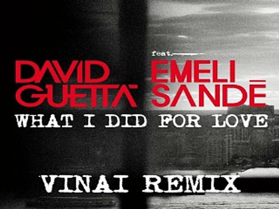 [ DOWNLOAD MP3 ] David Guetta - What I Did For Love (feat. Emeli Sande) (VINAI Remix)