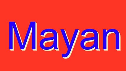 How to Pronounce Mayan