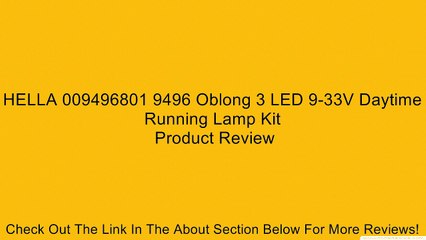 HELLA 009496801 9496 Oblong 3 LED 9-33V Daytime Running Lamp Kit Review