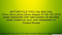 MOTORCYCLE TOOL Hex Allen Axle 17mm,19mm,22mm,24mm Adapter R1 R6 YZF,ZX7R ZX9R CBR600RR CRF CBR1000RR CR RM RMZ ZX6R ZX6RR KX, KLX, KXF,CBR600RR,YZ Review