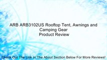 ARB ARB3102US Rooftop Tent, Awnings and Camping Gear Review
