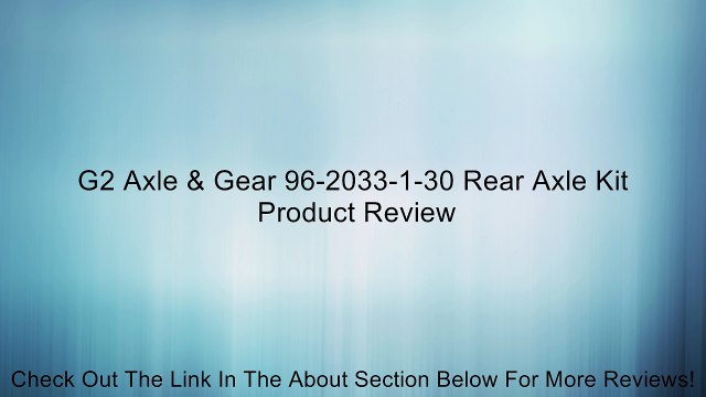 G2 Axle & Gear 96-2033-1-30 Rear Axle Kit Review