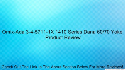 Omix-Ada 3-4-5711-1X 1410 Series Dana 60/70 Yoke Review