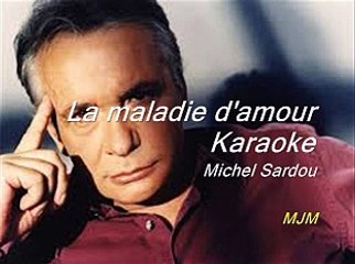 La maladie d'amour --- Karaoke --- Michel Sardou