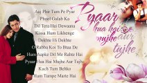 Pyaar Hua Hai Mujhe Aur Tujhe  Bollywood Romantic Songs  Jukebox   Nonstop Hindi Songs