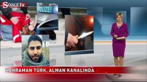 Kahraman Türk Alman kanalında