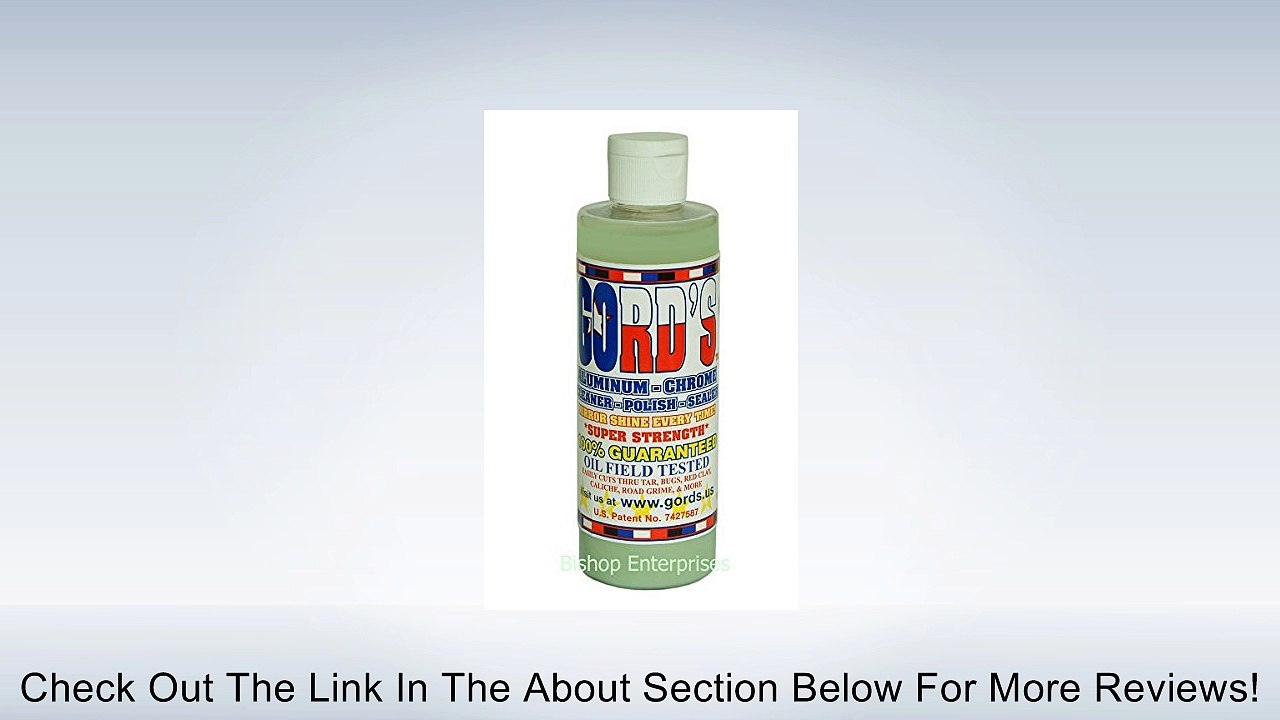 Gord's Aluminum-Chrome-Metal / Cleaner-Polish-Sealer - All IN ONE / 8 OZ. Review