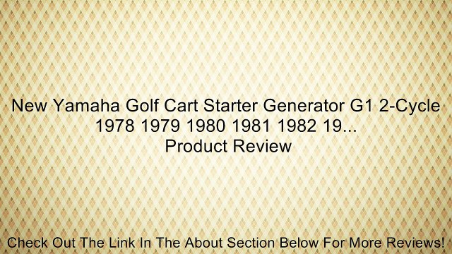 New Yamaha Golf Cart Starter Generator G1 2-Cycle 1978 1979 1980 1981 1982 19... Review