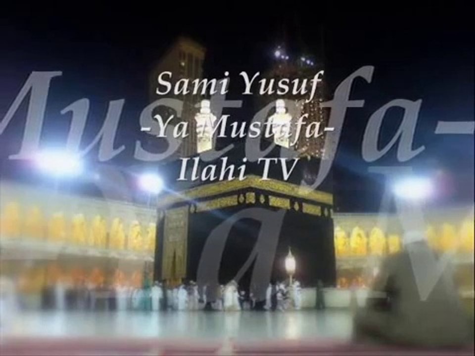 Sami Yusuf - Ya Mustafa