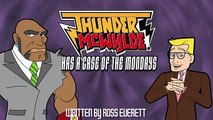 THUNDER MCWYLDE  Has a case of the Mondays