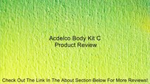 Acdelco Body Kit C Review