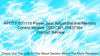 APDTY 601113 Power Seat Adjust/Recline/Memory Control Module 15837361,15837364 Review