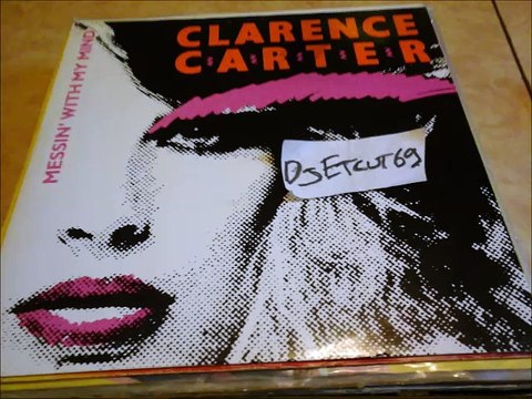 CLARENCE CARTER -MESSIN' WITH MY MIND(RIP ETCUT)CERTAIN REC 85